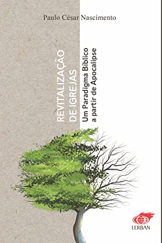 REVITALIZAÇÃO DE IGREJAS : Um Paradigma Bíblico a partir de Apocalipse