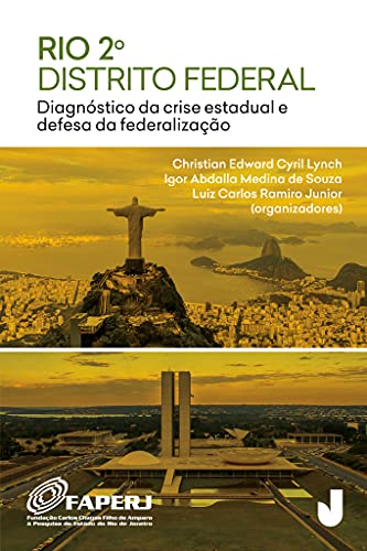 Rio 2o. Distrito Federal: Diagnóstico da Crise Estadual e Defesa da Federalização