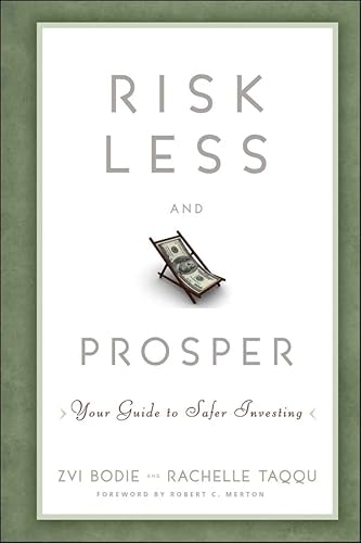Risk Less and Prosper: Your Guide to Safer Investing