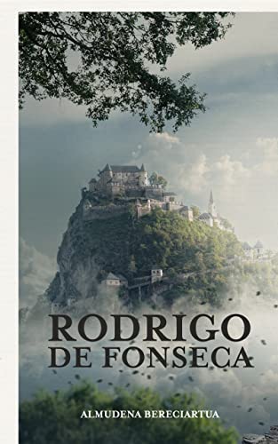 RODRIGO DE FONSECA: La raíz de todas las pasiones es el amor. De él nace la tristeza, el gozo, la alegría y la desesperación. Lope de Vega (Spanish Edition)
