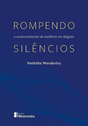 Rompendo Silêncios: O encarceramento de mulheres em Alagoas