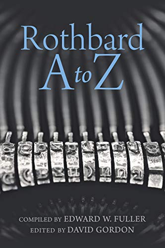 Rothbard A to Z (English Edition)