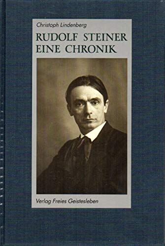 Rudolf Steiner, eine Chronik: 1861-1925 (German Edition) [Jan 01, 1988] Lindenberg, Christoph