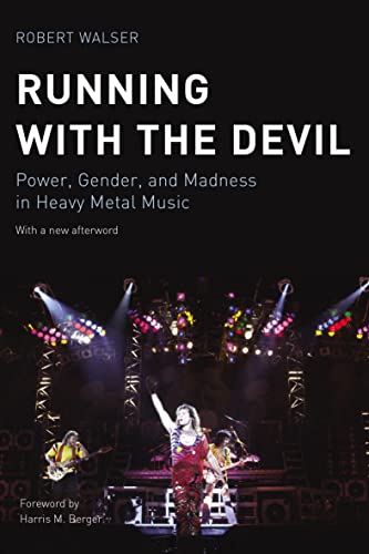 Running with the Devil: Power, Gender, and Madness in Heavy Metal Music (English Edition)