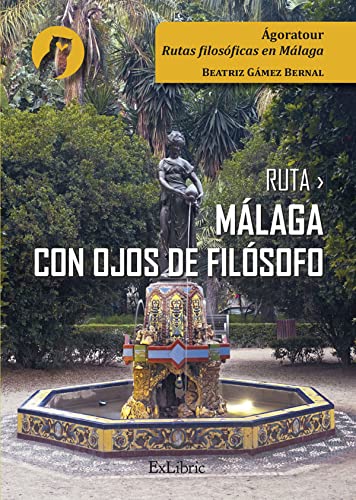 Ruta Málaga con ojos de filósofo (Spanish Edition)