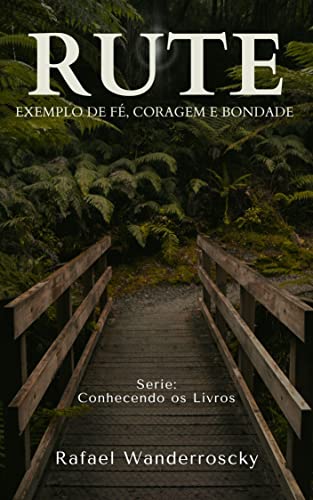 Rute: Exemplo de Fé, Coragem e Bondade (Conhecendo os Livros)