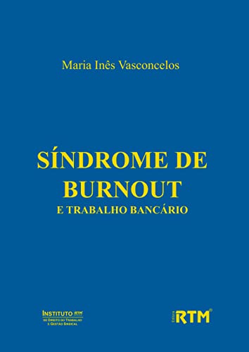 SÍNDROME DE BURNOUT E TRABALHO BANCÁRIO