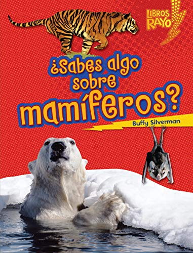 ¿Sabes algo sobre mamíferos? (Do You Know about Mammals?) (Libros Rayo — Conoce los grupos de animales (Lightning Bolt Books ® — Meet the Animal Groups)) (Spanish Edition)