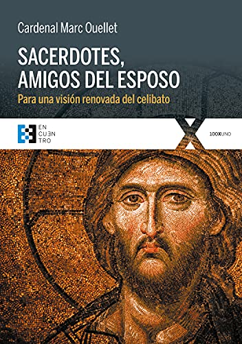 Sacerdotes, amigos del Esposo: Para una visión renovada del celibato (100xUNO nº 64) (Spanish Edition)