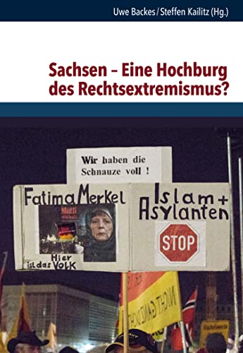 Sachsen – Eine Hochburg des Rechtsextremismus? (Schriften des Hannah-Arendt-Instituts für Totalitarismusforschung 66) (German Edition)