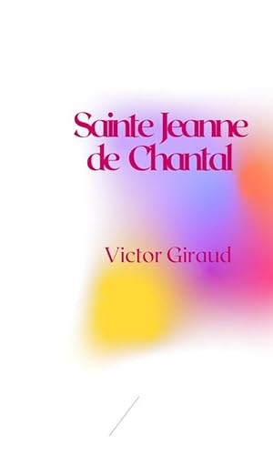 Sainte Jeanne de Chantal (French Edition)