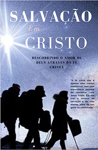 Salvação em Cristo: Descubra o Mistério da Vida Além da Morte e a Promessa da Eternidade!