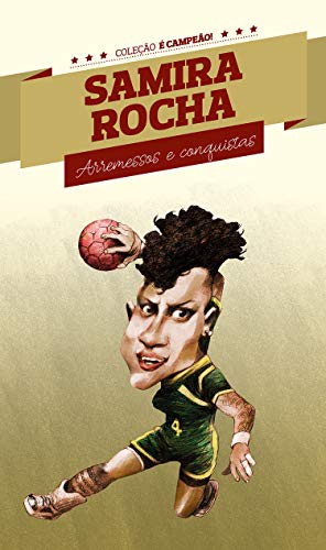 Samira Rocha: Arremessos e conquistas (Coleção É Campeão! Livro 5)