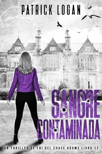 Sangre contaminada (Spanish Edition) (Un thriller del FBI de Chase Adams nº 12)