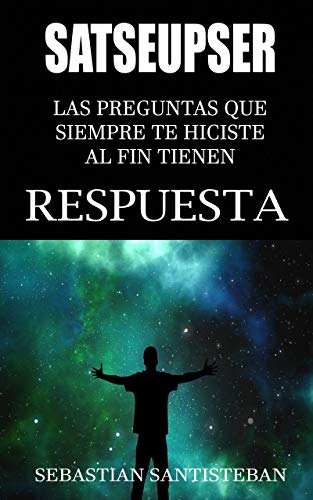 SATSEUPSER: Las preguntas que SIEMPRE te hiciste al fin tienen RESPUESTA (Spanish Edition)