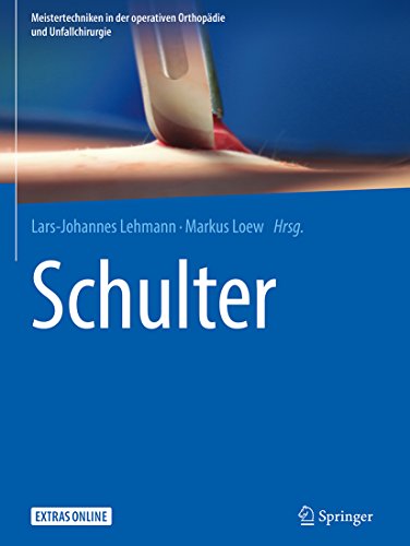 Schulter (Meistertechniken in der operativen Orthopädie und Unfallchirurgie) (German Edition)
