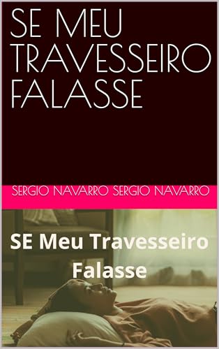 SE MEU TRAVESSEIRO FALASSE