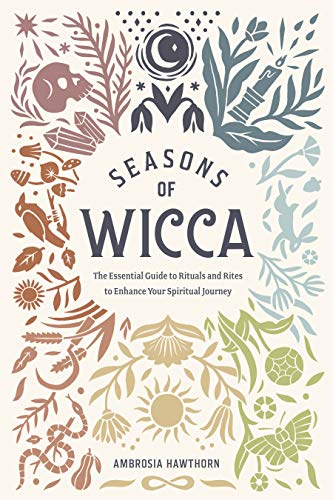 Seasons of Wicca: The Essential Guide to Rituals and Rites to Enhance Your Spiritual Journey (English Edition)