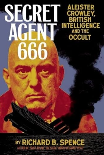 Secret Agent 666: Aleister Crowley, British Intelligence and the Occult