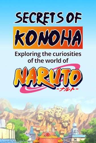 Secrets of Konoha: Exploring the Curiosities of the World of Naruto (English Edition)