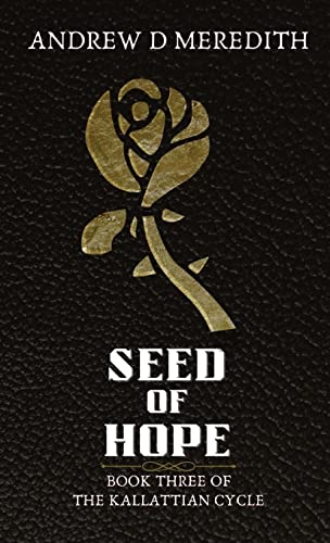 Seed of Hope: Book Three of the Kallattian Cycle: 3