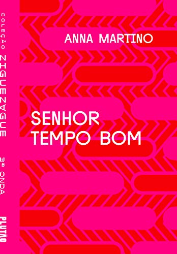 Senhor Tempo Bom (ZIGUEZAGUE)