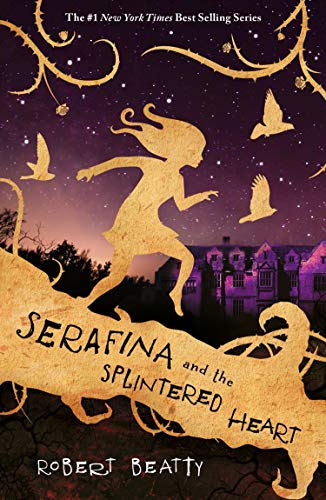Serafina and the Splintered Heart (The Serafina Series) (English Edition)