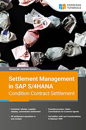 Settlement Management in SAP S/4HANA—Condition Contract Settlement (English Edition)