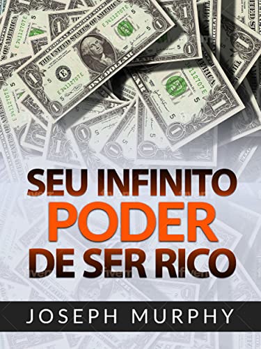 Seu infinito Poder de ser Rico (Traduzido)