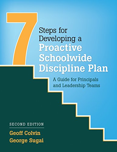Seven Steps for Developing a Proactive Schoolwide Discipline Plan: A Guide for Principals and Leadership Teams (English Edition)