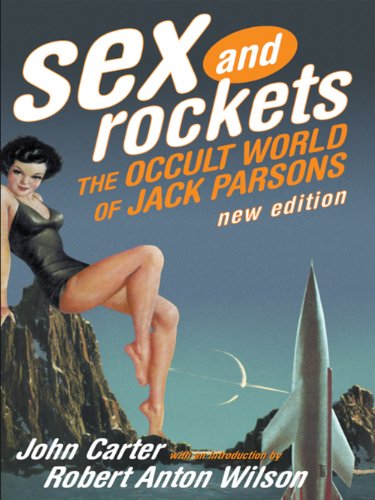 Sex and Rockets: The Occult World of Jack Parsons (English Edition)