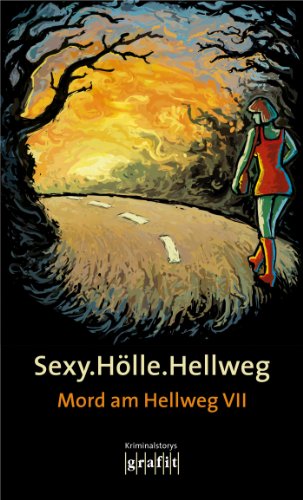 Sexy.Hölle.Hellweg: Mord am Hellweg VII (German Edition)