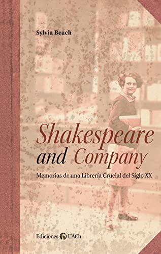 Shakespeare and Company: Memorias de una librería crucial del siglo XX (Colección Biblioteca Luis Oyarzún) (Spanish Edition)