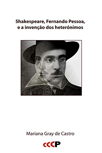 Shakespeare, Fernando Pessoa, e a invenção dos heterónimos: 1