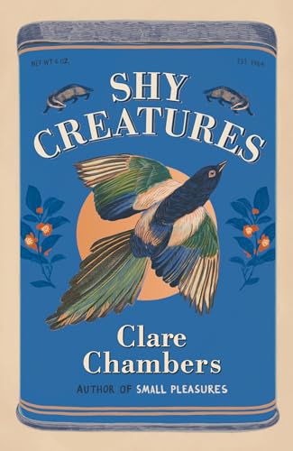 Shy Creatures: From the author of bestselling sensation Small Pleasures (English Edition)