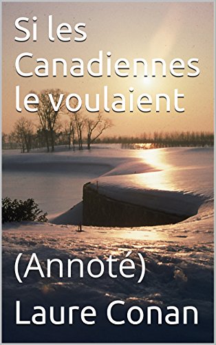 Si les Canadiennes le voulaient: (Annoté) (French Edition)