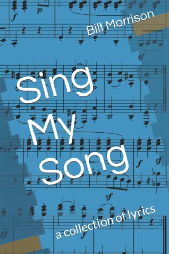Sing My Song: a collection of lyrics