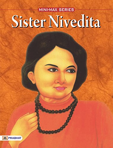 Sister Nivedita: The Life and Service of a Devoted Disciple of Swami Vivekananda” (Famous Biographies for Children) (English Edition)