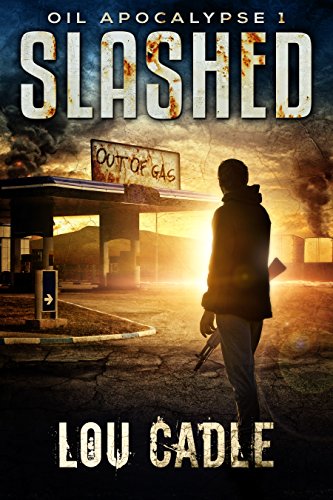 Slashed (Oil Apocalypse Book 1) (English Edition)