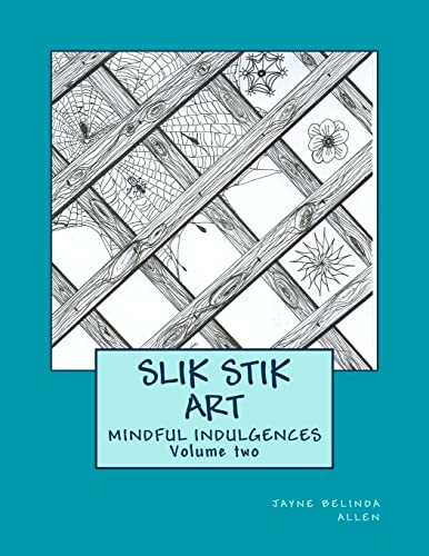 Slik Stik Art: Mindful Indulgences