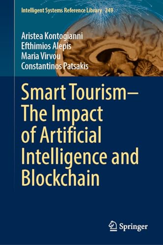 Smart Tourism–The Impact of Artificial Intelligence and Blockchain (Intelligent Systems Reference Library Book 249) (English Edition)