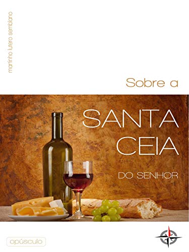 Sobre a Santa Ceia do Senhor