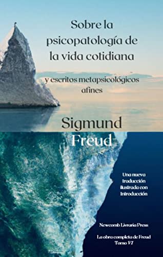 Sobre la psicopatología de la vida cotidiana y escritos metapsicológicos relacionados (Spanish Edition)