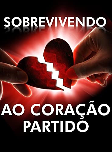 Sobrevivendo ao Coração Partido