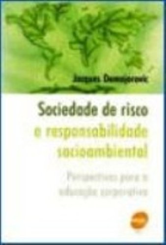 Sociedade De Risco E Responsabilidade Socioambiental