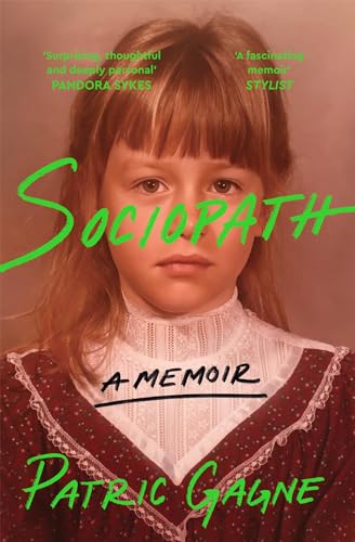 Sociopath: A Memoir: A journey into the mind of a woman without remorse and her fight to understand her diagnosis (English Edition)