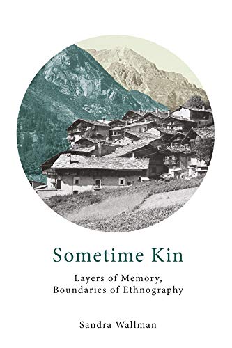 Sometime Kin: Layers of Memory, Boundaries of Ethnography (English Edition)