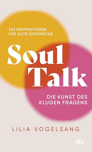 Soul Talk: Die Kunst des klugen Fragens (German Edition)