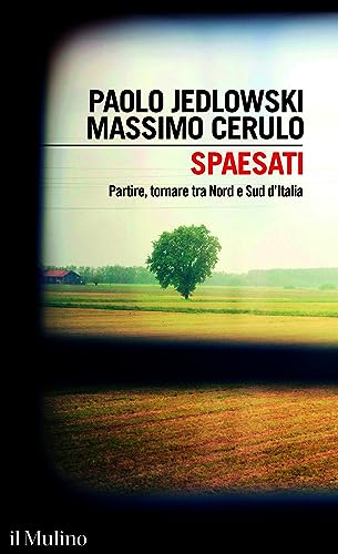 Spaesati: Partire, tornare tra Nord e Sud d’Italia (Intersezioni) (Italian Edition)