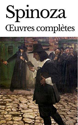 SPINOZA : OEUVRES COMPLÈTES